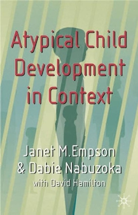 Atypical Child Development in Context by Janet Empson 9780333949351 [USED COPY]