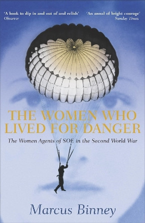 The Women Who Lived For Danger by Marcus Binney 9780340818404 [USED COPY]