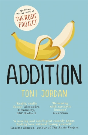 Addition: A charming and uplifting comedy about finding love without losing yourself by Toni Jordan 9780340963777 [USED COPY]