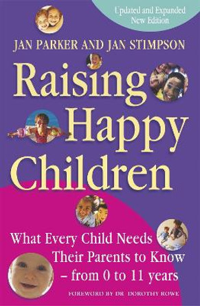 Raising Happy Children: What every child needs their parents to know - from 0 to 11 years by Jan Parker 9780340734643 [USED COPY]