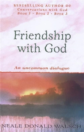 Friendship with God: An uncommon dialogue by Neale Donald Walsch 9780340767832 [USED COPY]