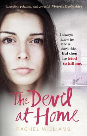 The Devil At Home: The horrific true story of a woman held captive by Rachel Williams