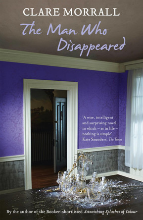 The Man Who Disappeared by Clare Morrall 9780340994290 [USED COPY]