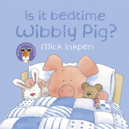 Is It Bedtime Wibbly Pig? Board Book by Mick Inkpen 9780340997505 [USED COPY]