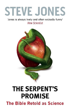 The Serpent's Promise: The Bible Retold as Science by Professor Steve Jones 9780349123486 [USED COPY]