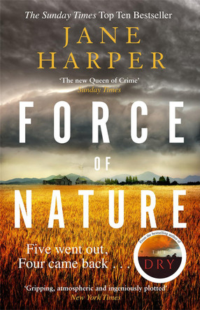 Force of Nature: by the author of the Sunday Times top ten bestseller, The Dry by Jane Harper 9780349142128 [USED COPY]