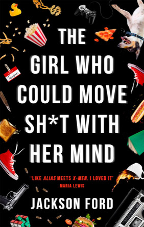 The Girl Who Could Move Sh*t With Her Mind by Jackson Ford 9780356510446 [USED COPY]