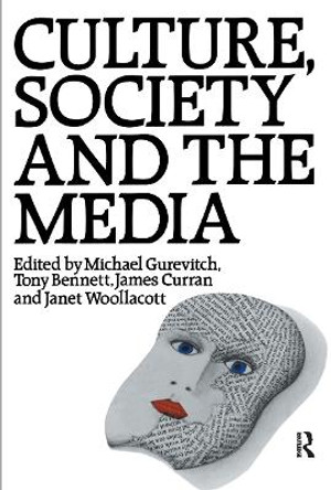 Culture, Society and the Media by Michael Gurevitch 9780415027892 [USED COPY]