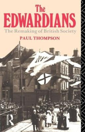 The Edwardians by Paul R. Thompson 9780415061148 [USED COPY]