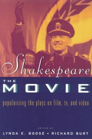 Shakespeare, The Movie: Popularizing the Plays on Film, TV and Video by Lynda E. Boose 9780415165853 [USED COPY]