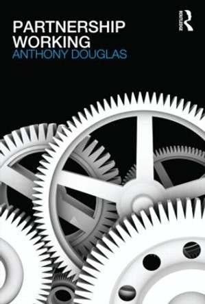 Partnership Working by Anthony Douglas 9780415311663 [USED COPY]