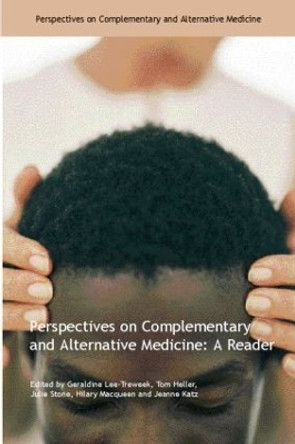 Perspectives on Complementary and Alternative Medicine: A Reader by Geraldine Lee Treweek 9780415351591 [USED COPY]