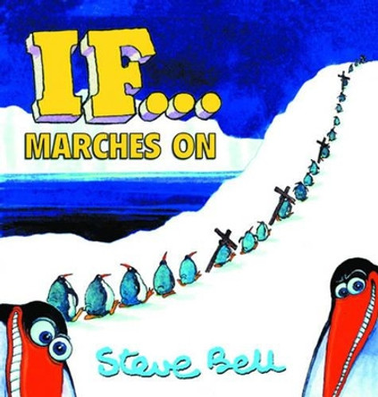 If... Marches on by Steve Bell 9780413775719 [USED COPY]