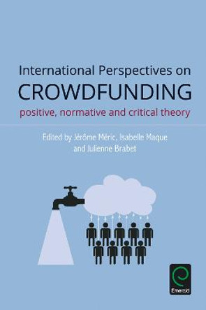 International Perspectives on Crowdfunding: Positive, Normative and Critical Theory by Jerome Meric