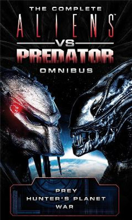 The Complete Aliens vs. Predator Omnibus by Steve Perry