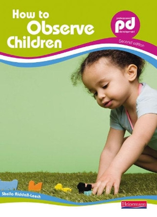 How to Observe Children, by Sheila Riddall-Leech 9780435987664 [USED COPY]