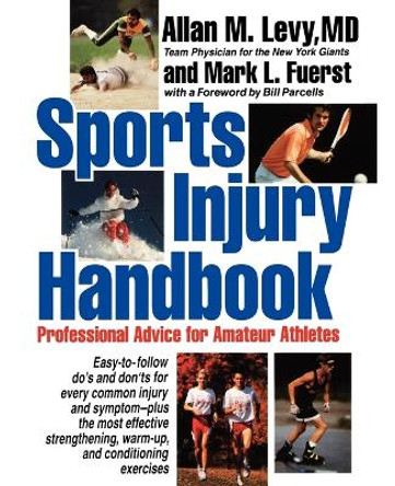 Sports Injury Handbook: Professional Advice for Amateur Athletes by Allan M. Levy 9780471547372 [USED COPY]