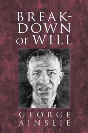 Breakdown of Will by George Ainslie 9780521596947 [USED COPY]