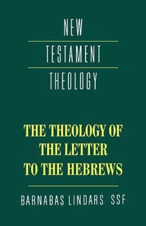 The Theology of the Letter to the Hebrews by Barnabas Lindars 9780521357487 [USED COPY]