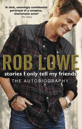 Stories I Only Tell My Friends by Rob Lowe 9780552164375 [USED COPY]