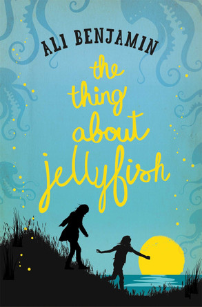 The Thing about Jellyfish by Ali Benjamin