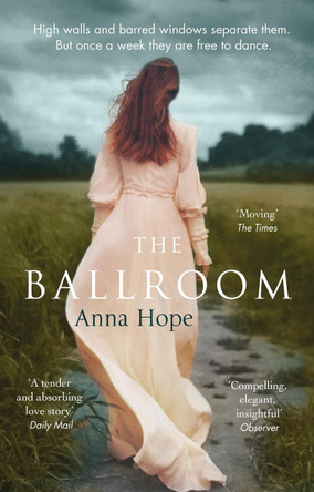 The Ballroom: A Richard and Judy book club pick by Anna Hope 9780552779470 [USED COPY]