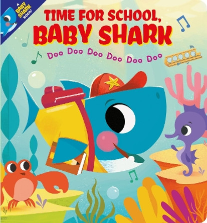 Time for School, Baby Shark! Doo Doo Doo Doo Doo Doo (BB) by Scholastic Inc 9780702308000 [USED COPY]