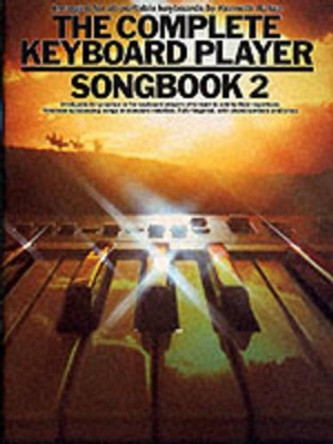 The Complete Keyboard Player: Songbook 2 by Kenneth Baker 9780711906402 [USED COPY]