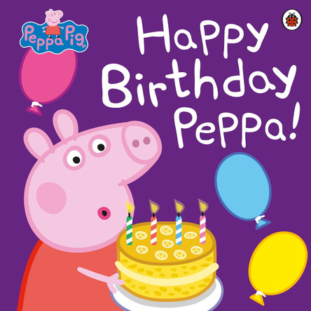 Peppa Pig: Happy Birthday Peppa! by Peppa Pig 9780718197858 [USED COPY]