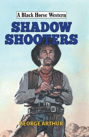 Shadow Shooters by George Arthur 9780719826597 [USED COPY]