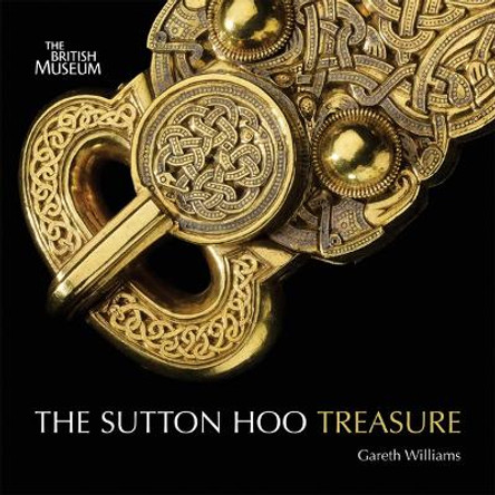 Treasures from Sutton Hoo by Gareth Williams 9780714128252 [USED COPY]