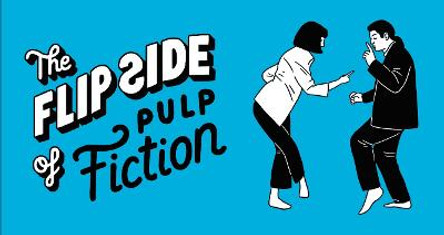 The Flip Side of Pulp Fiction: Unofficial and Unauthorised by Little White Lies