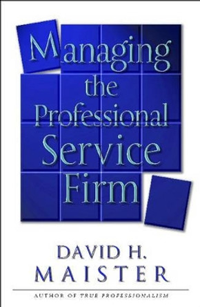 Managing The Professional Service Firm by David H. Maister 9780743231565 [USED COPY]