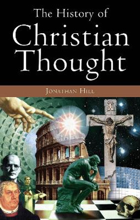 The History of Christian Thought by Professor Jonathan Hill 9780745950938 [USED COPY]