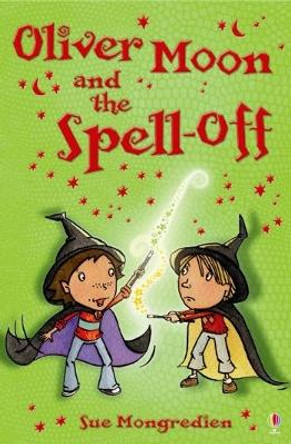 Oliver Moon and the Spell-Off by Sue Mongredien 9780746077948 [USED COPY]