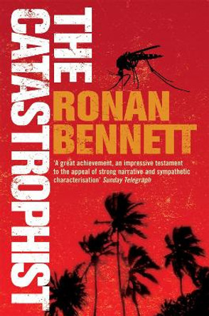 The Catastrophist by Ronan Bennett 9780747260332 [USED COPY]