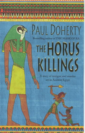 The Horus Killings (Amerotke Mysteries, Book 2): A captivating murder mystery from Ancient Egypt by Paul Doherty 9780747260769 [USED COPY]