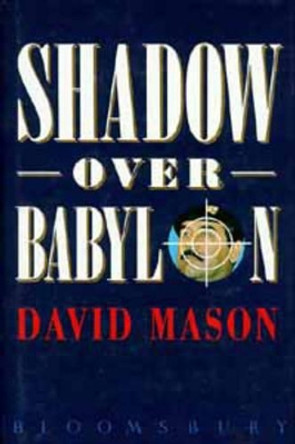 Shadow Over Babylon by David Mason 9780747514824 [USED COPY]