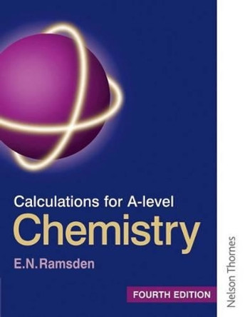 Calculations for A Level Chemistry by Eileen Ramsden 9780748758395 [USED COPY]