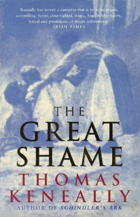 The Great Shame by Thomas Keneally 9780749386047 [USED COPY]