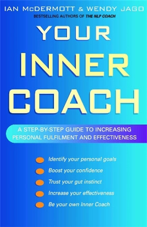 Your Inner Coach: A step-by-step guide to increasing personal fulfilment and effectiveness by Ian McDermott 9780749924829 [USED COPY]