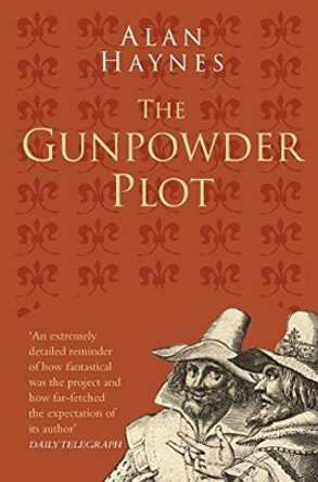 The Gunpowder Plot: Classic Histories Series by Alan Haynes 9780750978552 [USED COPY]