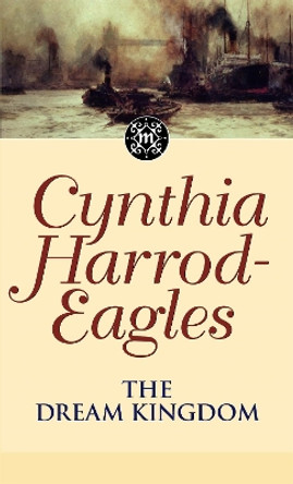 The Dream Kingdom: The Morland Dynasty, Book 26 by Cynthia Harrod-Eagles 9780751533439 [USED COPY]