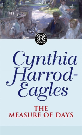 The Measure Of Days: The Morland Dynasty, Book 30 by Cynthia Harrod-Eagles 9780751533477 [USED COPY]