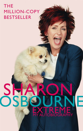 Sharon Osbourne Extreme: My Autobiography by Sharon Osbourne 9780751537666 [USED COPY]