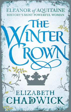 The Winter Crown by Elizabeth Chadwick 9780751548259 [USED COPY]