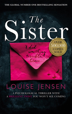 The Sister: A psychological thriller with a brilliant twist you won't see coming by Louise Jensen 9780751570557 [USED COPY]