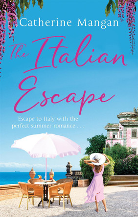 The Italian Escape: A feel-good holiday romance set in Italy - the PERFECT beach read for summer 2021 by Catherine Mangan 9780751579864 [USED COPY]