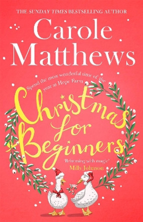 Christmas for Beginners: Fall in love with the ultimate festive read from the Sunday Times bestseller by Carole Matthews 9780751580143 [USED COPY]