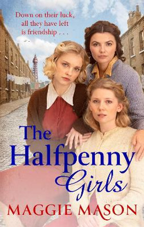 The Halfpenny Girls by Maggie Mason 9780751580723 [USED COPY]